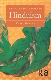Karel Werner  - A Popular Dictionary of Hinduism - 2005 mobi