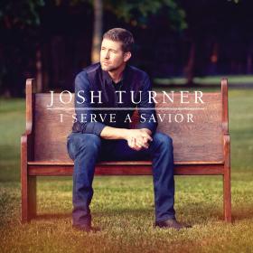 Josh Turner - I Serve A Savior (320)