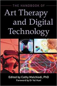 The Handbook of Art Therapy and Digital Technology