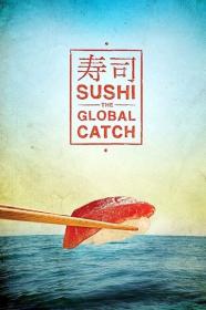 Sushi The Global Catch 1080p HDTV x264 AAC