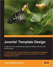 Joomla! Template Design Create your own professional-quality templates with this fast, friendly guide