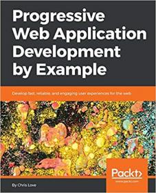 Progressive Web Application Development by Example (True PDF)