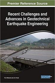 Recent Challenges and Advances in Geotechnical Earthquake Engineering