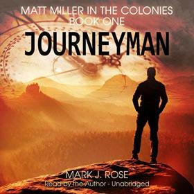 Mark J  Rose - 2018 - Matt Miller in the Colonies, 1 - Journeyman (Sci Fi)