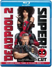 T - Deadpool 2 (2018) UNRATED BR-Rip - Original [Telugu + Tamil] - 250MB - ESub
