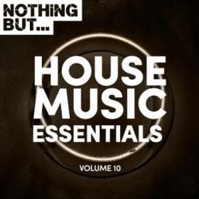 Nothing But...House Music Essentials Vol.10 (2018)