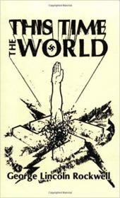 George Lincoln Rockwell - This Time The World (1961) pdf