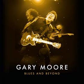 2017 - Gary Moore - Blues And Beyond