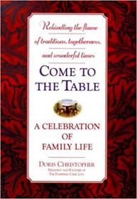 Come to the Table A Celebration of Family Life