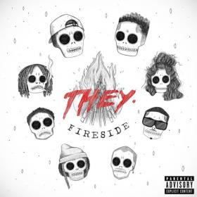 THEY  – Fireside