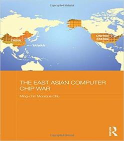 The East Asian Computer Chip War