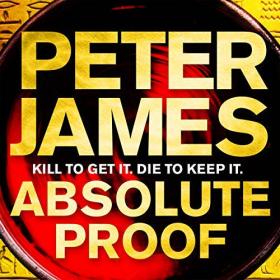 Peter James - 2018 - Absolute Proof (Thriller)