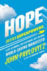 Hope and Other Superpowers by John Pavlovitz