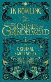 Fantastic Beasts The Crimes of Grindelwald by J.K. Rowling