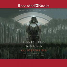 Martha Wells - 2017 - Murderbot Diaries, 1 - All Systems Red (Sci-Fi)