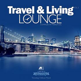 Travel & Living Lounge Vol 3 (Traveling Chillout Mood) (2018)