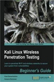 Kali Linux Wireless Penetration Testing Beginner's Guide (2015) - Cameron Buchanan & Vivek Ramachandran