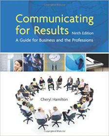 Communicating for Results A Guide for Business and the Professions, 9 edition