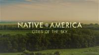 PBS Native America Part 3 Cities of the Sky 720p HDTV x264 AAC
