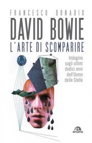 Francesco Donadio - David Bowie L arte di scomparire