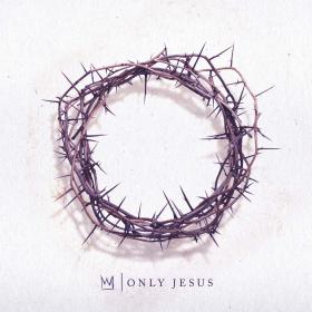 Casting Crowns - Only Jesus (320)