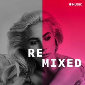 Lady Gaga - Lady Gaga Remixed (2018) Mp3 320kbps Songs [PMEDIA]
