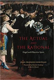 The Actual and the Rational Hegel and Objective Spirit