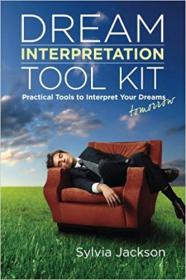 Dream Interpretation Toolkit Practical Tools to Interpret Your Dreams Tomorrow