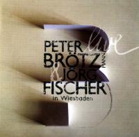 Peter Brötzmann & Jörg Fischer - Live in Wiesbaden (2011)