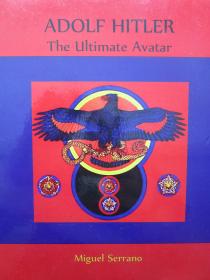 Miguel Serrano - Adolf Hitler - The Ultimate Avatar (1982) pdf