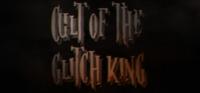 Cult.of.the.Glitch.King