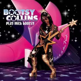 Bootsy Collins - Play With Bootsy - 2002