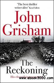The Reckoning the electrifying new novel from bestseller John Grisham