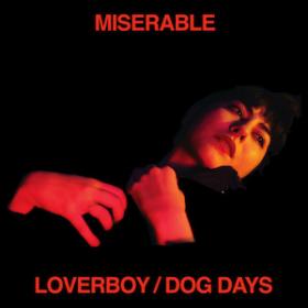 (2018) Miserable - Loverboy ／ Dog Days [FLAC,Tracks]