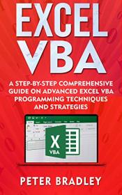 Excel VBA A Step-By-Step Comprehensive Guide on Advanced Excel VBA Programming Techniques and Strategies