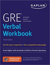 GRE Verbal Workbook Score Higher with Hundreds of Drills & Practice Questions