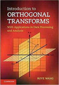Introduction to Orthogonal Transforms With Applications in Data Processing and Analysis (True PDF)