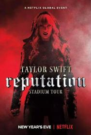 泰勒·斯威夫特：举世盛名巡回演唱会 Taylor Swift Reputation Stadium Tour 2018 HD1080P X264 AAC English CHS-ENG Mp4Ba