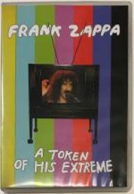 Frank Zappa - A Token Of His Extreme (2013) DVD [Fallen Angel]