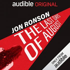 Jon Ronson - 2019 - The Last Days of August (Nonfiction)