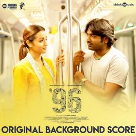 96 (2018) - Tamil (Original Background Score) [iTunes Unotched] - Govind Vasantha Musical