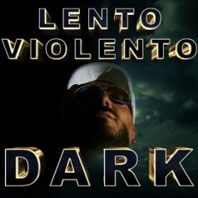 Lento Violento - Dark (2019) [EDM RG]