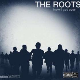 The Roots - How I Got Over 2010