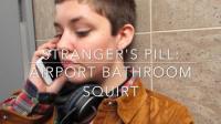 EmmaChoice 2017-01-08 Stranger's Pill Airport Bathroom Squirt