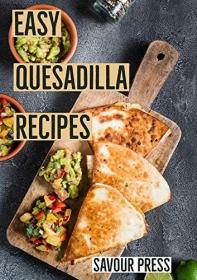 Easy Quesadilla Recipes