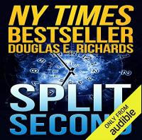 Douglas E  Richards - 2015 - Split Second, Book 1 - Split Second (Sci-Fi)