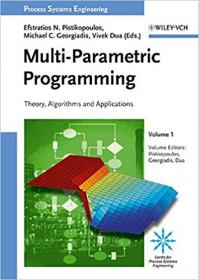 Multi-Parametric Programming Theory, Algorithms and Applications