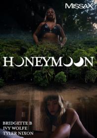 [MissaX] Bridgette B, Ivy Wolfe - Honeymoon (All 4 Parts)