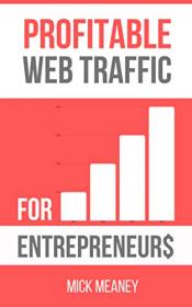 Profitable Web Traffic For Entrepreneurs