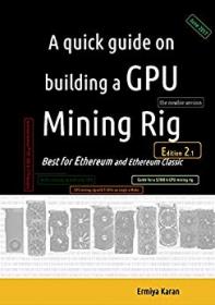 A quick guide on building a GPU Mining Rig (Second Edition) Best for Ethereum and Ethereum Classic platform